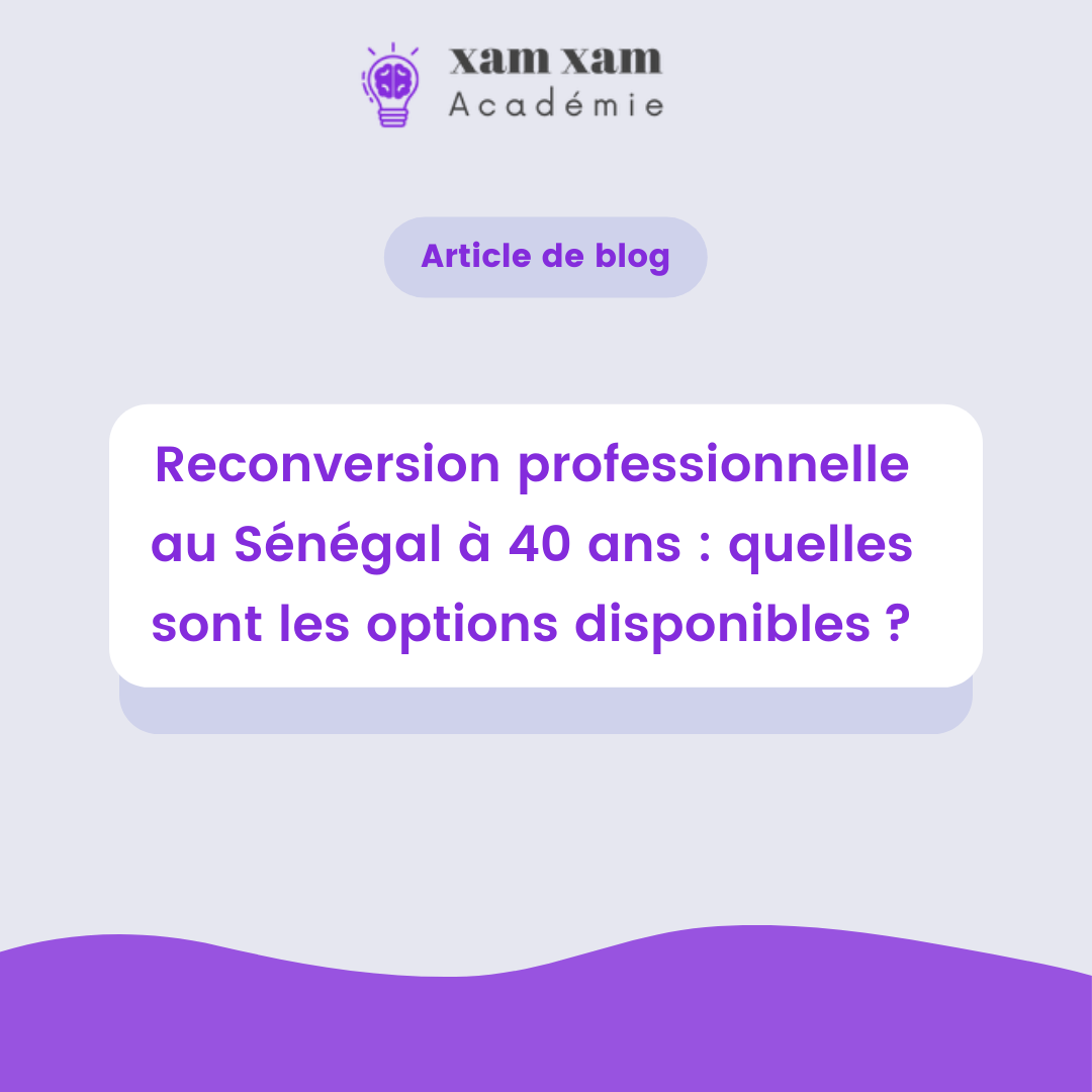 Reconversion professionnelle au Sénégal à 40 ans : quelles sont les options disponibles ?